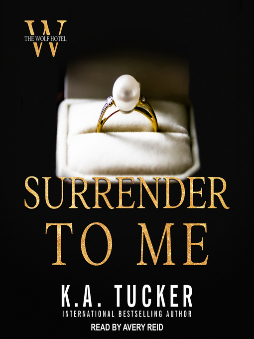 Title details for Surrender to Me by K. A. Tucker - Available